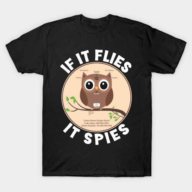 If It Flies It Spies T-Shirt by PorcupineTees